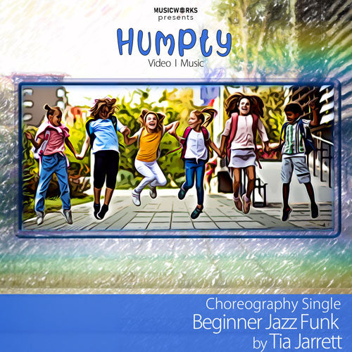 'Humpty' video and music by Tia Jarrett, featuring a stylized illustration of children dancing together in a colorful, painterly frame. The top text reads 'MUSICWORKS presents Humpty Video | Music' and the bottom text reads 'Choreography Single Beginner Jazz Funk by Tia Jarrett'.