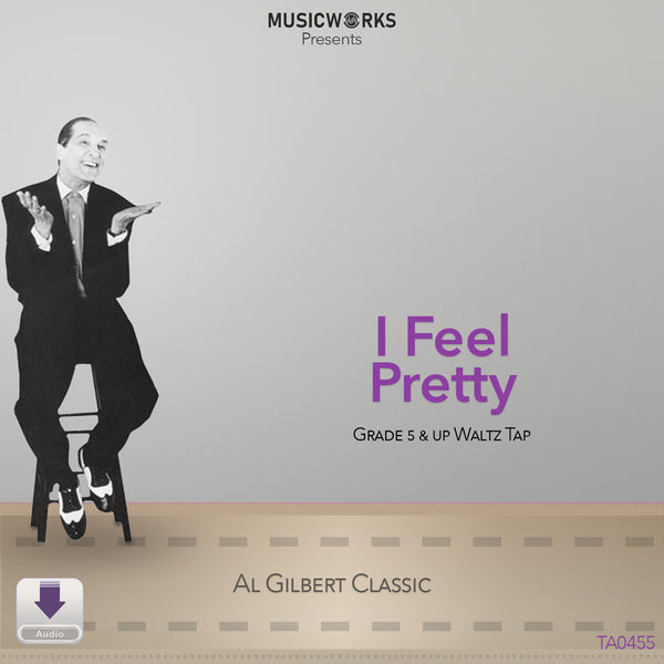 Album cover for 'I Feel Pretty' by Musicworks featuring a tap dancer on a gray background.