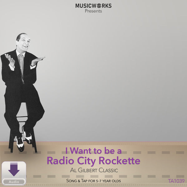Cover art for I Want to Be a Radio City Rockette by Al Gilbert Classic, children's tap dance audio for ages 5 to 7 from MusicWorks