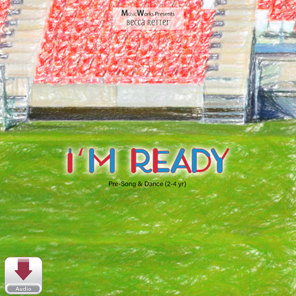 I’m Ready by Becca Retter – preschool song-and-dance cover for ages 2–4 with colorful lettering over an illustrated green background