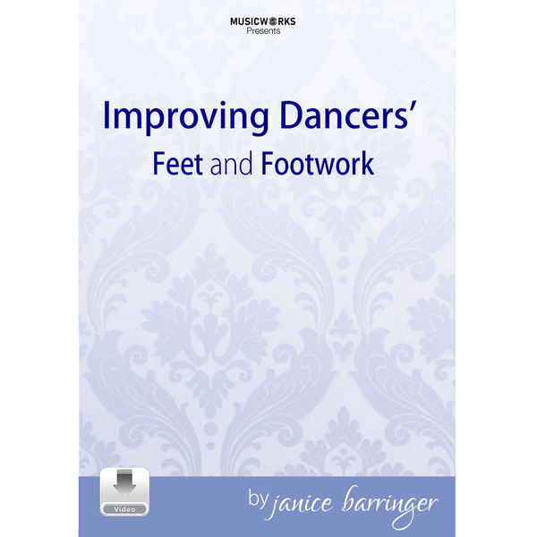 Improving Dancers’ Feet and Footwork by Janice Barringer – digital ballet training program