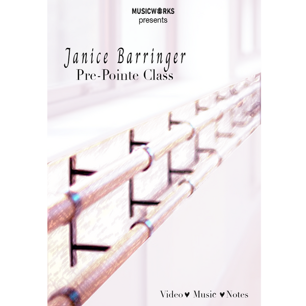 Janice Barringer Pre-Pointe Class cover featuring ballet barre with video, music, and notes by MusicWorks