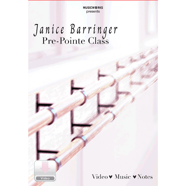 Janice Barringer Pre-Pointe Class cover featuring ballet barre with video, music, and notes by MusicWorks