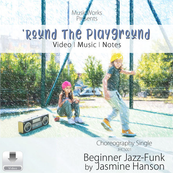 ’Round the Playground by Jasmine Hanson front cover for a beginner jazz-funk choreography single, featuring two children and a boombox on a playground.