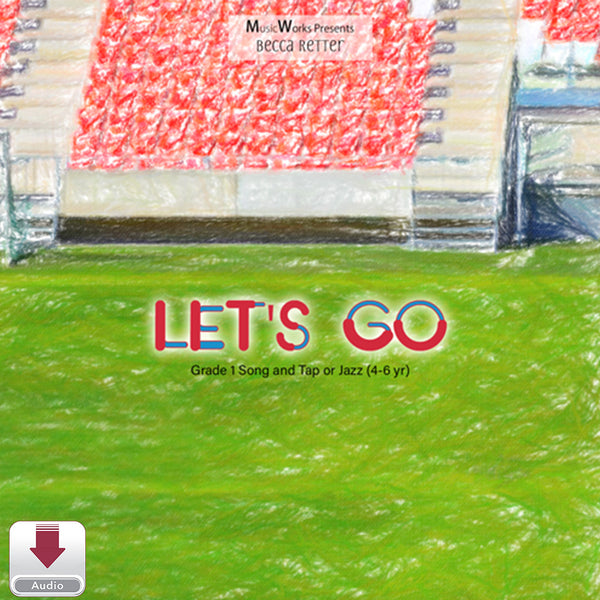 Let’s Go by Becca Retter – Grade 1 song-and-dance cover for ages 4–6 with colorful lettering over an illustrated green background