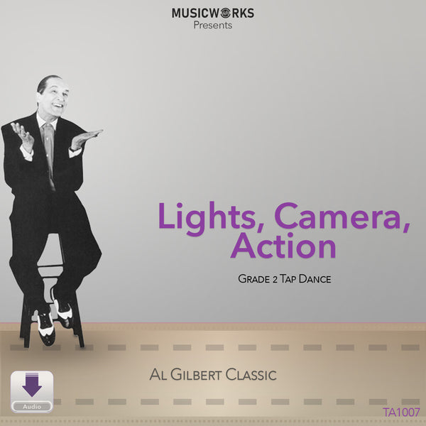 Lights, Camera, Action Grade 2 Tap Dance digital download cover from the Al Gilbert Classic series featuring a black-and-white photo of Al Gilbert seated on a stool.