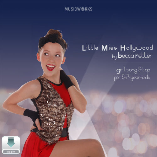 Tap dance recital routine ‘Little Miss Hollywood’ for 5-year-olds by Becca Retter, MusicWorks.