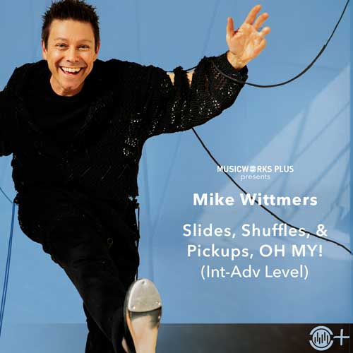 Mike Wittmers Slides Shuffles and Pickups intermediate-advanced tap progression from MusicWorks Plus