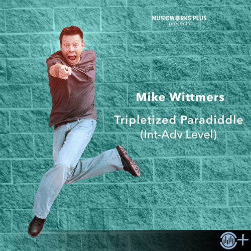 Mike Wittmers Tripletized Paradiddle intermediate-advanced tap combo from MusicWorks Plus