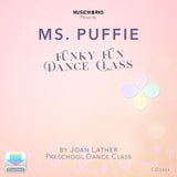Front cover art for Ms. Puffie Funky Fun Dance Class preschool digital download by Joan Lather. Soft pastel background with Puffie petals logo and preschool dance branding.