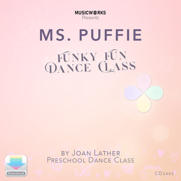 Front cover art for Ms. Puffie Funky Fun Dance Class preschool digital download by Joan Lather. Soft pastel background with Puffie petals logo and preschool dance branding.