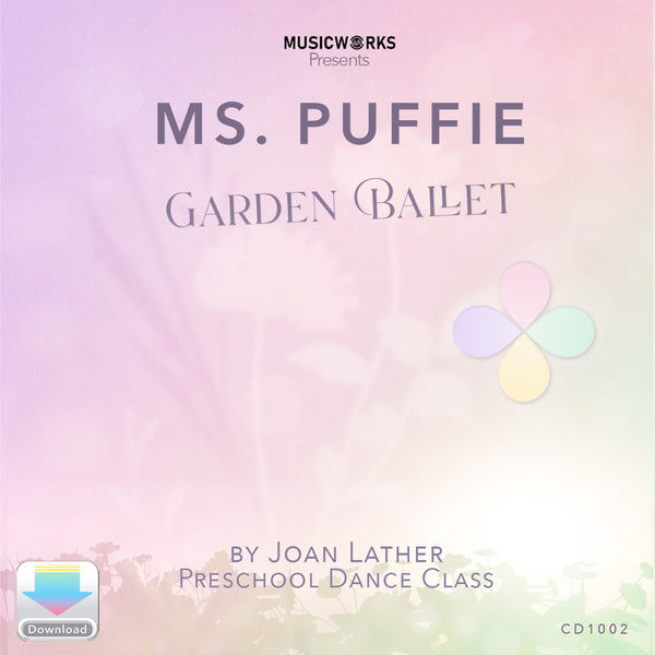 Front cover art for Ms. Puffie Garden Ballet preschool dance class by Joan Lather, produced by MusicWorks. Pastel pink-to-mint gradient background with faint flower silhouettes, the Puffie petals icon, and download badge in lower left corner.