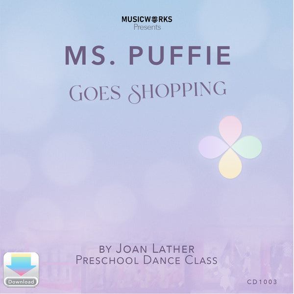 Front cover art for Ms. Puffie Goes Shopping preschool dance class by Joan Lather, produced by MusicWorks. Pastel purple and blue background with Puffie petals logo and shopping-themed ballet concept.