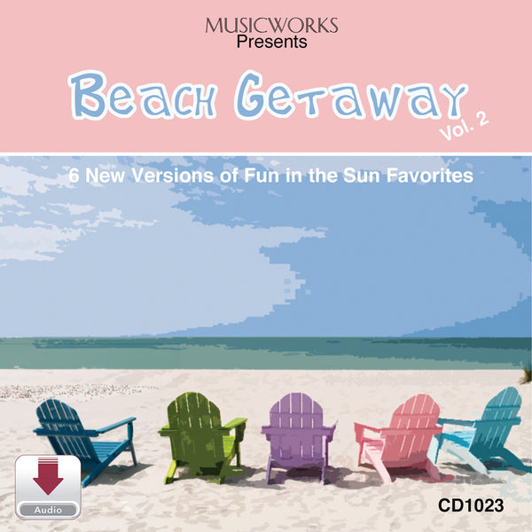 MusicWorks Beach Getaway Vol. 2 CD cover featuring a pastel beach scene with ocean waves and five colorful Adirondack chairs on the sand.