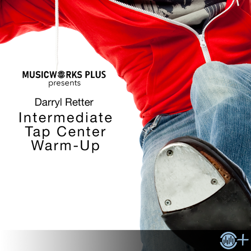 Intermediate Center Tap Warm-Up by Darryl Retter product cover featuring a close-up of a tap dancer in jeans with one black tap shoe raised toward the camera.
