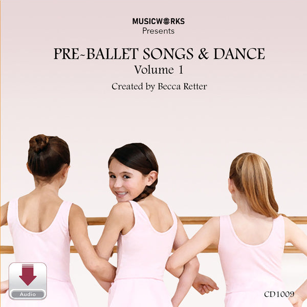 Pre Ballet Songs and Dances for Children Vol 1 audio by Al Gilbert – MusicWorks preschool ballet curriculum with music and choreography for young dancers