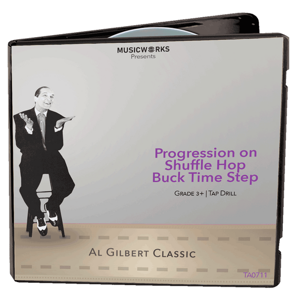 Progression on Shuffle Hop Buck Time Step Grade 3+ tap drill from the Al Gilbert Classic collection