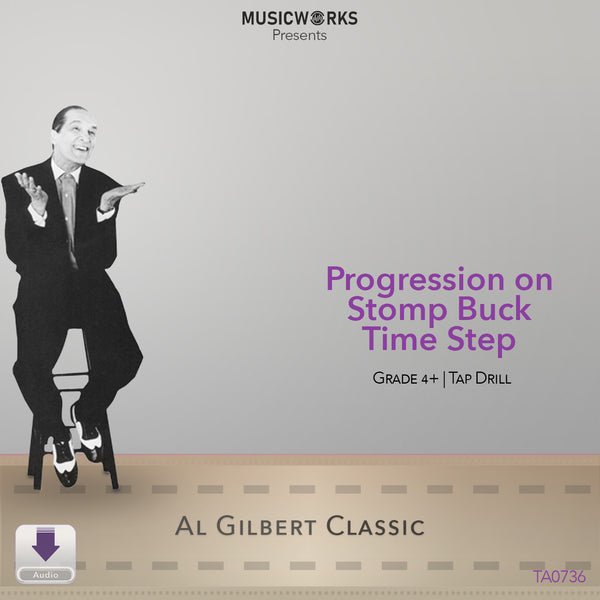 Progression on Stomp Buck Time Step Grade 4+ tap drill from the Al Gilbert Classic collection