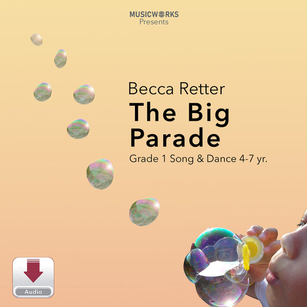 Digital cover art for 'The Big Parade' by Becca Retter, presented by MusicWorks. The design features a warm beige gradient background with floating iridescent bubbles and a partial view of a child's face blowing bubbles in the bottom right corner.