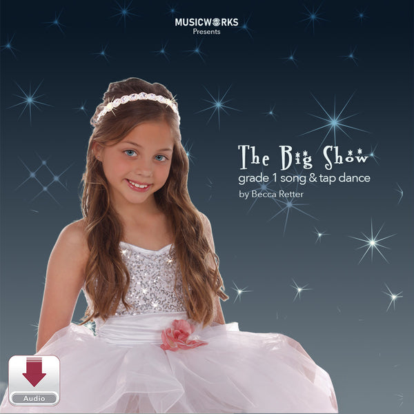 The Big Show by Becca Retter – Grade 1 song and tap dance cover featuring a young dancer in a white costume against a sparkling dark background