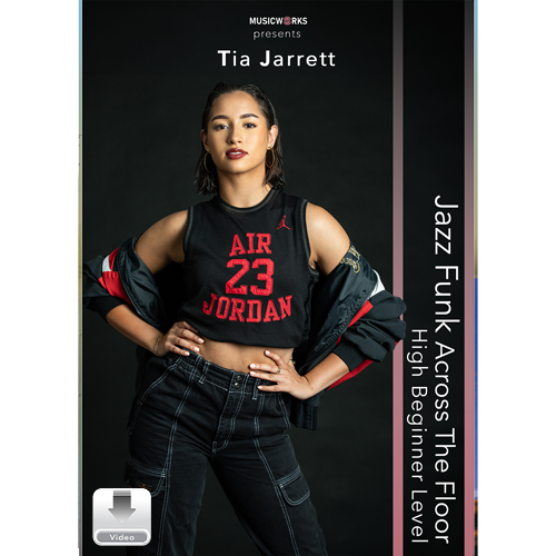 MusicWorks product cover for Tia Jarrett Jazz Funk Across the Floor, High Beginner Level, featuring a dancer in black streetwear against a dark studio background.