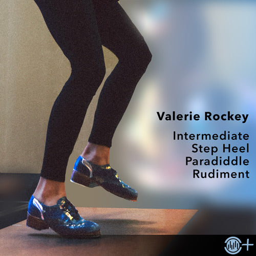 Valerie Rockey Intermediate Step Heel Paradiddle Rudiment center-floor tap drill