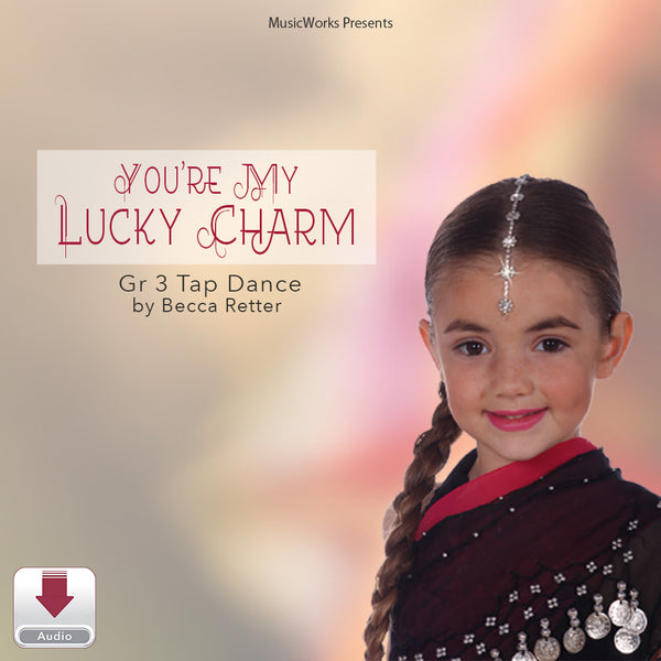 You’re My Lucky Charm by Becca Retter – Grade 3 tap dance cover featuring a young dancer in an internationally inspired costume