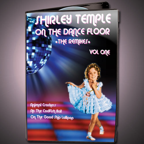 Shirley Temple On The Dance Floor - The Remixes, Vol. 1
