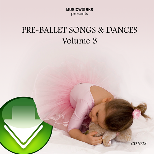 Pre-Ballet Songs & Dances, Vol. 3 Download