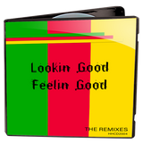 Lookin' Good Feelin' Good: The Remixes