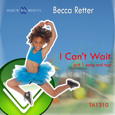 I Can’t Wait by Becca Retter – Grade 1 tap dance cover featuring a young dancer in a blue costume performing a leap