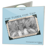 MusicWorks Top Tunes for Tap Volume One CD cover featuring a vintage-style grayscale image of tap dancers with the subtitle Classic Instrumentals and choreography by Al Gilbert.