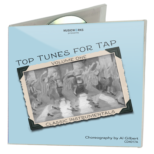 MusicWorks Top Tunes for Tap Volume One CD cover featuring a vintage-style grayscale image of tap dancers with the subtitle Classic Instrumentals and choreography by Al Gilbert.